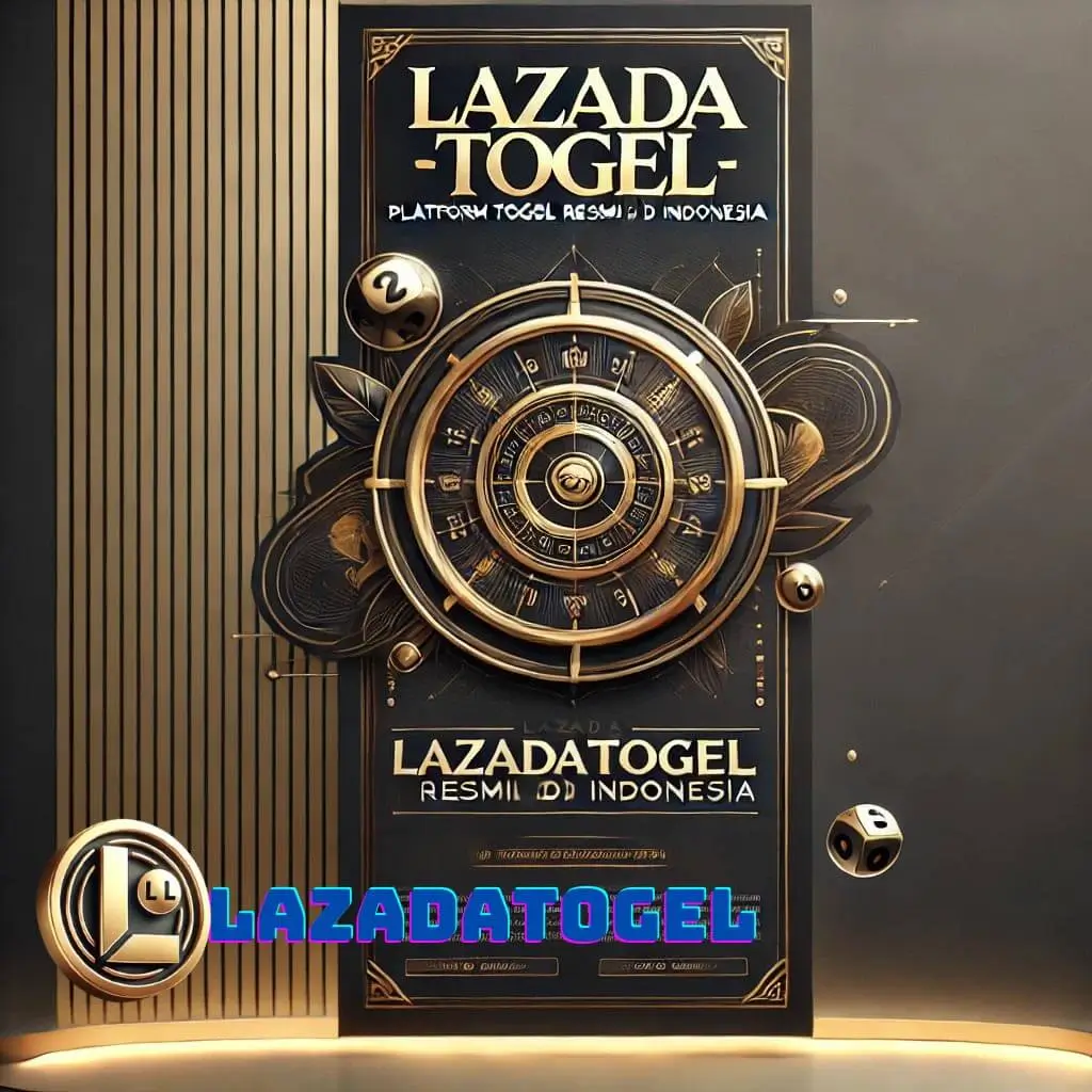 Lazadatogel - Platform Togel Resmi No.1 di Indonesia